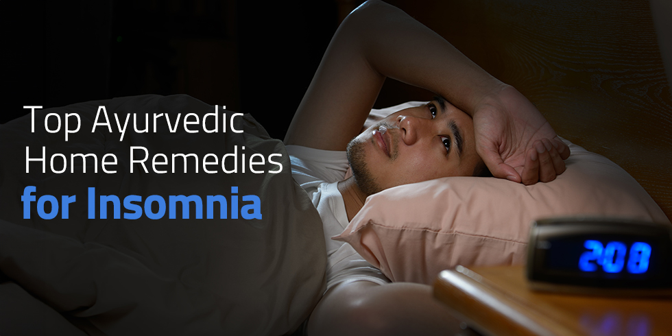 Top Ayurvedic Home Remedies for Insomnia
