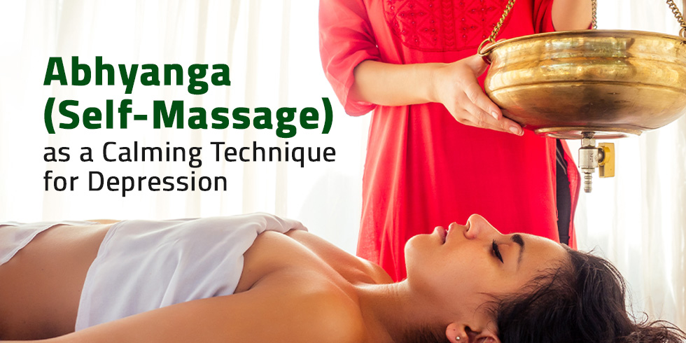 Abhyanga (Self-Massage) as a Calming Technique for Depression