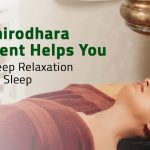 Shirodhara Treatment for Deep Relaxation